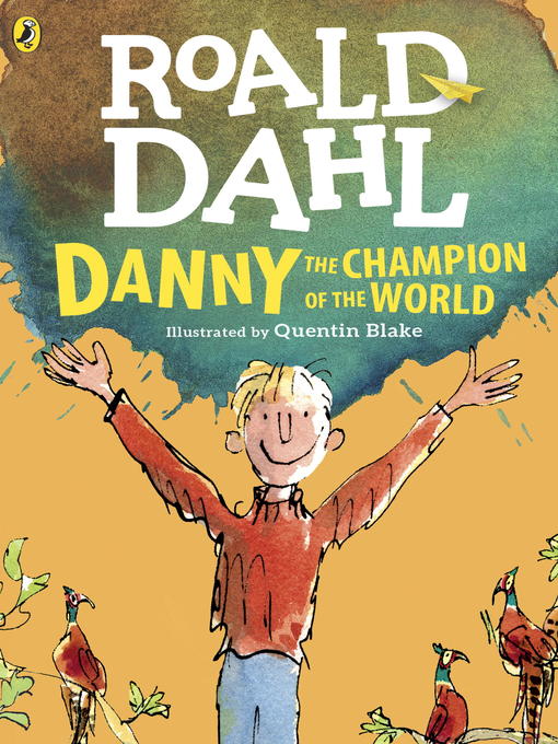 Title details for Danny the Champion of the World by Roald Dahl - Available
